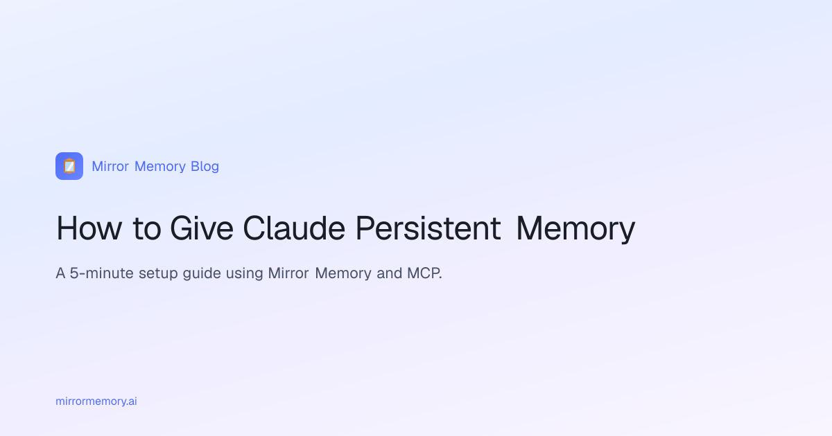 How to Give Claude Persistent Memory in 5 Minutes | Mirror Memory